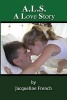 A.L.S. - A Love Story (Paperback) - MS Jacqueline S French Photo