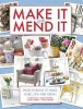 Make it and Mend it - 30 Ideas to Make, Bake, Sew and Grow! (Hardcover) - Clare Flynn Photo