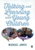 Talking and Learning with Young Children (Paperback) - Michael Jones Photo