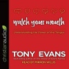 Watch Your Mouth - Understanding the Power of the Tongue (Standard format, CD) - Dr Tony Evans Photo