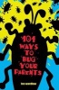 101 Ways to Bug Your Parents (Paperback) - Lee Wardlaw Photo