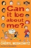 Can it be About Me? (Paperback) - Cheryl Moskowitz Photo