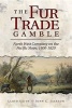 The Fur Trade Gamble - North West Company on the Pacific Slope, 1800 1820 (Paperback) - Lloyd Keith Photo