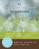 Mindfulness Workbook for Addiction - A Guide to Coping with the Grief, Stress and Anger That Trigger Addictive Behaviors (Paperback, New) - Rebecca E Williams Photo