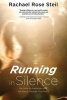 Running in Silence - My Drive for Perfection and the Eating Disorder That Fed It (Paperback) - Rachael Rose Steil Photo