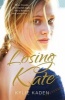 Losing Kate (Paperback) - Kylie Kaden Photo