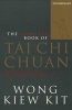 The Complete Book of Tai Chi Chuan - A Comprehensive Guide to the Priciples and Practice (Paperback, Reprint ed) - Wong Kiew Kit Photo