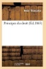 Principes Du Droit 2e Ed (French, Paperback) - Thiercelin H Photo