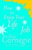 How to Enjoy Your Life and Job (Paperback, Export / Airport ed) - Dale Carnegie Photo