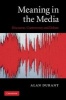 Meaning in the Media - Discourse, Controversy and Debate (Paperback) - Alan Durant Photo