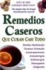 Remedios Caseros Que Curan Casi Todo (Spanish, Paperback, 2nd) - Tomo Photo