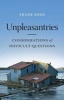 Unpleasantries - Considerations of Difficult Questions (Hardcover) - Frank Soos Photo