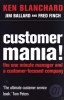 Customer Mania! - It's Never Too Late to Build a Customer-Focused Company (Paperback) - Ken Blanchard Photo