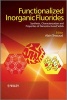 Functionalized Inorganic Fluorides - Synthesis, Characterization and Properties of Nanostructured Solids (Hardcover) - Alain Tressaud Photo