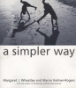 A Simpler Way (Paperback, New edition) - Margaret Wheatley Photo