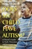 Does My Child Have Autism? - A Parent's Guide to Early Detection and Intervention in Autism Spectrum Disorders (Paperback) - Wendy L Stone Photo