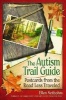 The Autism Trail Guide - Postcards from the Road Less Traveled (Paperback) - Ellen Notbohm Photo