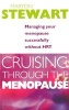 Cruising Through the Menopause - Managing Your Menopause Successfully without HRT (Paperback) - Maryon Stewart Photo