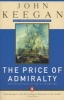 The Price of Admiralty - The Evolution Of Naval Warfare (Paperback) - John Keegan Photo