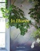 In Bloom - Creating and Living with Flowers (Hardcover) - Ngoc Minh Ngo Photo