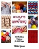 Knitting - 365 Days of Knitting: 365 Knitting Patterns for 365 Days (Knitting, Knitting Patterns, DIY Knitting, Knitting Books, Knitting for Beginners, Knitting Stitches, Knitting Magazines, Crochet) (Paperback) - White Lemon Photo