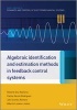 Algebraic Identification and Estimation Methods in Feedback Control Systems (Hardcover) - Hebertt J Sira Ramirez Photo