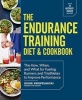 Endurance Training Cookbook - How, When, and What for Fueling Marathon Runners and Triathletes to Go the Distance (Paperback) - Jesse Kropelnicki Photo