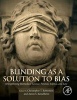 Blinding as a Solution to Bias - Strengthening Biomedical Science, Forensic Science, and Law (Hardcover) - Christopher T Robertson Photo