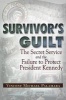 Survivor's Guilt - The Secret Service and the Failure to Protect President Kennedy (Paperback) - Vincent Michael Palamara Photo