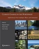 Climate Change in the Northwest (Paperback, Colour edition) - Philip W Mote Photo