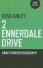 2 Ennerdale Drive - An Unauthorised Biography (Paperback) - Rosa Ainley Photo