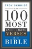 The 100 Most Encouraging Verses of the Bible (Paperback) - Troy Schmidt Photo