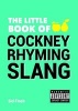 The Little Book of Cockney Rhyming Slang (Paperback) - Sid Finch Photo