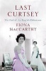 Last Curtsey - The End of the Debutantes (Paperback, New ed) - Fiona MacCarthy Photo