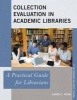 Collection Evaluation in Academic Libraries - A Practical Guide for Librarians (Paperback) - Karen C Kohn Photo