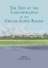 The End of the Lake-Dwellings in the Circum-Alpine Region (Paperback) - Francesco Menotti Photo