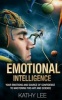 Emotional Intelligence - Your Emotions and Source of Confidence to Mastering This Art and Science (Paperback) - Kathy Lee Photo