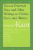 "Toward Perpetual Peace" and Other Writings on Politics, Peace, and History (Paperback) - Immanuel Kant Photo