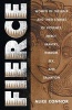 Fierce - Women of the Bible and Their Stories of Violence, Mercy, Barvery, Wisdom, Sex, and Salvation (Paperback) - Alice Connor Photo