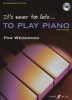 It's Never Too Late to Play Piano - A Learn as You Play Tutor with Interactive CD (Paperback) - Pam Wedgwood Photo