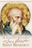 A Lenten Journey with Jesus Christ and Saint Benedict - Daily Gospel Readings with Selections from the Rule of Saint Benedict (Paperback) - John R Fortin Photo