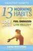 Healthy Habits - 13 Morning Habits That Help You Lose Weight, Feel Energized & Live Healthy (Paperback) - Linda Westwood Photo