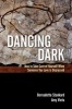 Dancing in the Dark - How to Take Care of Yourself When Someone You Love is Depressed (Paperback) - Bernadette Stankard Photo