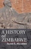 A History of Zimbabwe (Hardcover) - Alois S Mlambo Photo