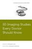 50 Imaging Studies Every Doctor Should Know (Paperback) - Christoph I Lee Photo