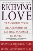 Receiving Love - Transform Your Relationship by Letting Yourself Be Loved (Paperback) - Harville Hendrix Photo