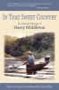 In That Sweet Country - Uncollected Writings of  (Paperback) - Harry Middleton Photo