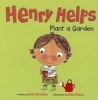 Henry Helps Plant a Garden (Paperback) - Beth Bracken Photo