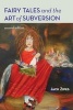 Fairy Tales and the Art of Subversion - The Classical Genre for Children and the Process of Civilization (Paperback, 2nd Revised edition) - Jack David Zipes Photo