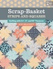 Scrap-Basket Strips and Squares - Quilting with 2 1/2", 5", and 10" Treasures (Paperback) - Kim Brackett Photo